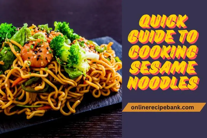 Quick Guide to Cooking Sesame Noodles